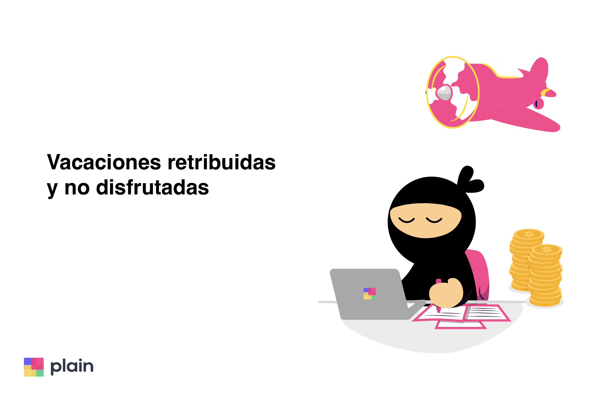 Vacaciones retribuidas y no disfrutadas: ¿Qué debes saber? - Plain