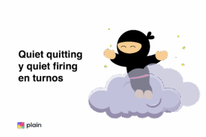 Quiet quitting y quiet firing en turnos